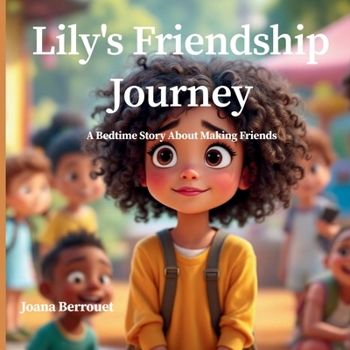 Paperback Lily's Friendship Journey: A Bedtime Story About Making Friends Book