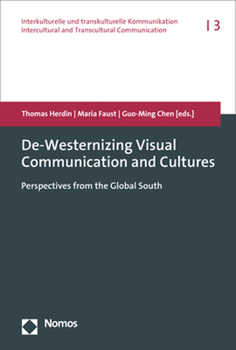 Paperback De-Westernizing Visual Communication and Cultures: Perspectives from the Global South Book