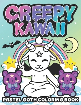 Paperback Creepy Kawaii Pastel Goth coloring book: Adult gothic coloring book featuring creepy kawaii maze, a satanic coloring book & Cute kawaii horror colorin Book