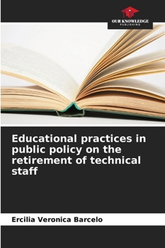 Paperback Educational practices in public policy on the retirement of technical staff Book