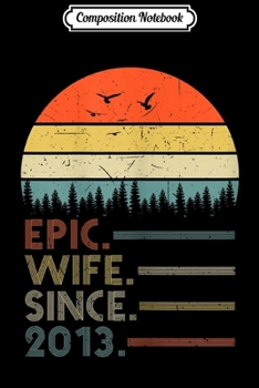 Composition Notebook: Womens 13th Wedding Anniversary Gift Epic Wife Since October 2006  Journal/Notebook Blank Lined Ruled 6x9 100 Pages