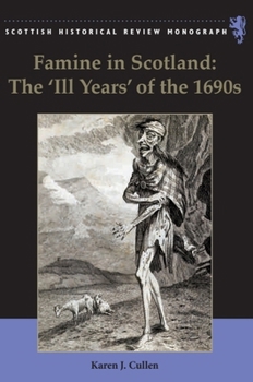 Hardcover Famine in Scotland: The 'Ill Years' of the 1690s Book
