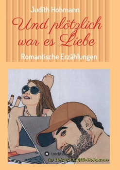 Paperback Und plötzlich war es Liebe: Romantische Erzählungen [German] Book