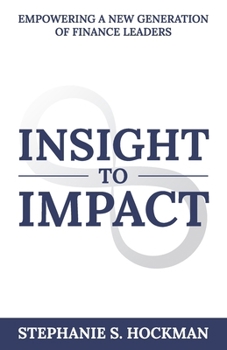 Insight to Impact: Empowering a New Generation of Finance Leaders