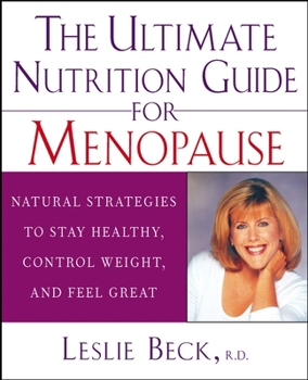Paperback The Ultimate Nutrition Guide for Menopause: Natural Strategies to Stay Healthy, Control Weight, and Feel Great Book