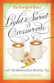 Paperback The New York Times Light & Sweet Crosswords: 150 Medium-Level Puzzles Book