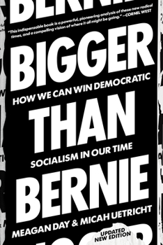 Paperback Bigger Than Bernie: How We Can Win Democratic Socialism in Our Time Book
