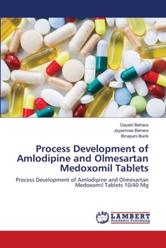 Paperback Process Development of Amlodipine and Olmesartan Medoxomil Tablets Book