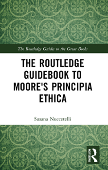Paperback The Routledge Guidebook to Moore's Principia Ethica Book