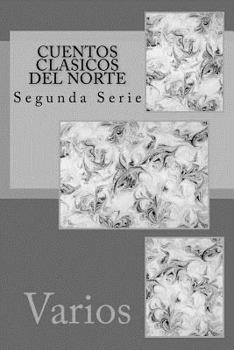 Paperback Cuentos Clasicos del Norte: Segunda Serie [Spanish] Book