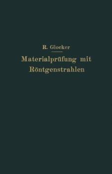 Paperback Materialprüfung Mit Röntgenstrahlen: Unter Besonderer Berücksichtigung Der Röntgenmetallographie [German] Book