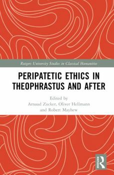 Hardcover Peripatetic Ethics in Theophrastus and After Book