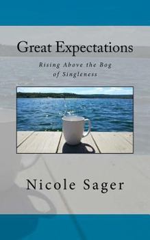 Paperback Great Expectations: Rising Above the Bog of Singleness Book