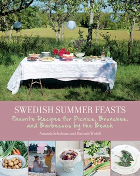 Hardcover Swedish Summer Feasts: Favorite Recipes for Picnics, Brunches, and Barbecues by the Beach Book