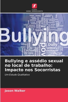 Paperback Bullying e assédio sexual no local de trabalho: Impacto nos Socorristas [Portuguese] Book