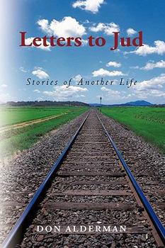 Hardcover Letters to Jud: Stories of Another Life Book