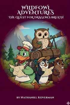 Paperback Wildfowl Adventures: The Quest for Dragon's Breath Book
