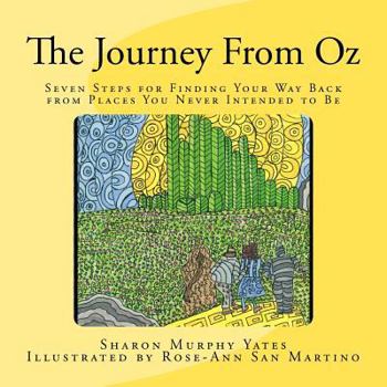 Paperback The Journey From Oz: Seven Steps for Finding Your Way Back from Places You Never Intended to Be Book