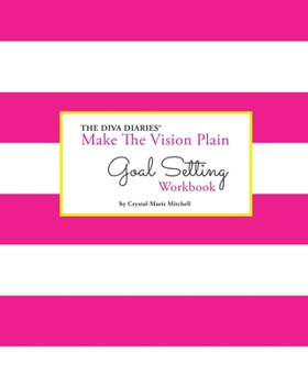 Paperback The Diva Diaries(R) Make The Vision Plain Goal Setting Workbook Book