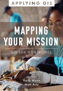 Paperback Mapping Your Mission: GIS for Nonprofits Book