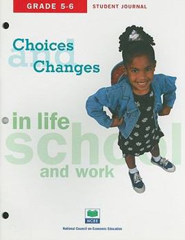 Choices & Changes in Life, School, and Work, Grade 5-6 Student Journal