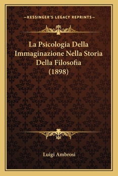 Paperback La Psicologia Della Immaginazione Nella Storia Della Filosofia (1898) [Italian] Book