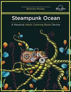 Paperback Steampunk Ocean: A Nautical Adult Coloring Book Device Book