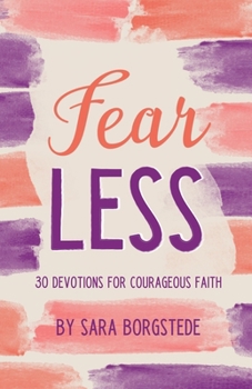 Paperback Fear Less: 30 Devotions for Courageous Faith Book