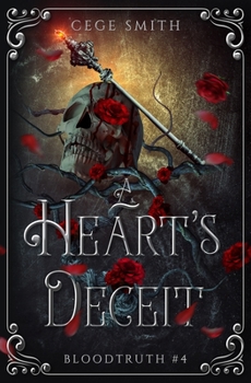 A Heart's Deceit (Bloodtruth #4) - Book #4 of the Bloodtruth