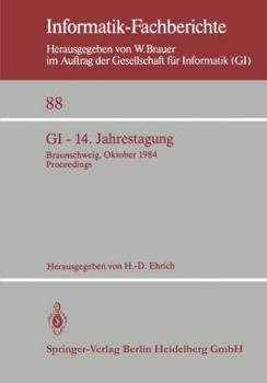 GI 14. Jahrestagung: Braunschweig, 2. 4. Oktober 1984 Proceedings