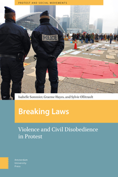 Hardcover Breaking Laws: Violence and Civil Disobedience in Protest Book