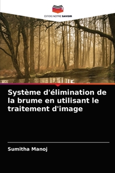 Paperback Système d'élimination de la brume en utilisant le traitement d'image [French] Book