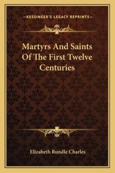 Paperback Martyrs and Saints of the First Twelve Centuries Book