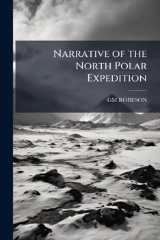 Paperback Narrative of the North Polar Expedition: U.S. Ship Polaris (1876) Book
