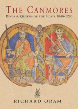 Paperback The Canmores: Kings & Queens of the Scots 1040-1290 Book