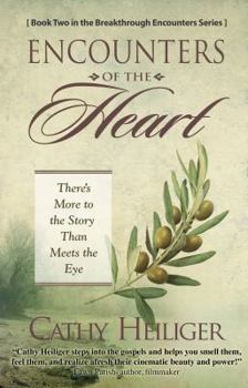 Paperback Encounters of the Heart: There's More to the Story Than Meets the Eye (Breakthrough Encounters Book 2) Book