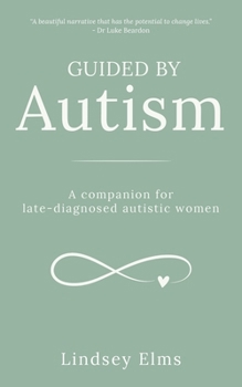 Paperback Guided by Autism: A companion for late-diagnosed autistic women Book