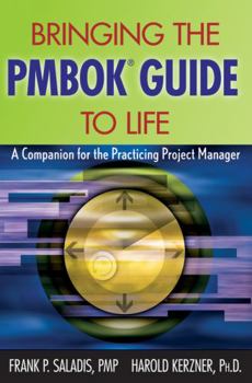 Paperback Bringing the Pmbok Guide to Life: A Companion for the Practicing Project Manager Book