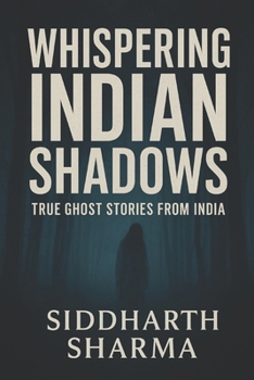 Paperback Whispering Indian Shadows: True Ghost Stories From India Book