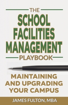 The School Facilities Management Playbook: Maintaining and Upgrading Your Campus