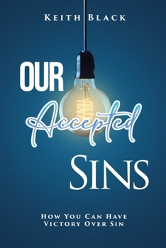 Paperback Our Accepted Sins: How You Can Have Victory Over Sin Book