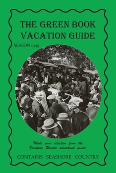Paperback The Green Book Vacation Guide-1949 Edition Book
