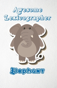 Paperback Awesome Lexicographer Elephant A5 Lined Notebook 110 Pages: Funny Blank Journal For Job Career Appreciation Boss Co Worker Wide Animal. Unique Student Book