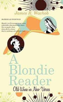 Paperback A Blondie Reader: Old Wine in New Verses Book