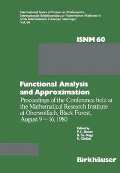 Paperback Functional Analysis and Approximation: Proceedings of the Conference Held at the Mathematical Research Institute at Oberwolfach, Black Forest, August Book