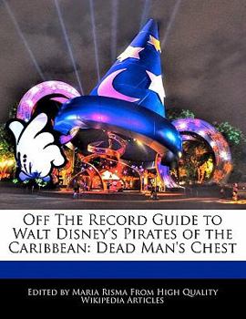 Paperback Off the Record Guide to Walt Disney's Pirates of the Caribbean: Dead Man's Chest Book