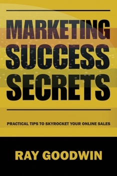 Paperback Marketing Success Secrets: Practical tips to skyrocket your online sales Book