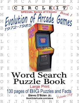 Paperback Circle It, Evolution of Arcade Games, 1972-1985, Book 1, Word Search, Puzzle Book [Large Print] Book