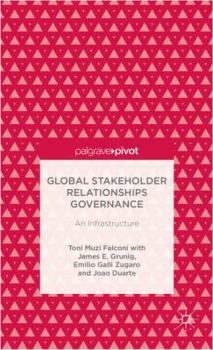 Hardcover Global Stakeholder Relationships Governance: An Infrastructure Book