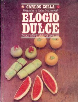 Hardcover Elogio del dulce: ensayo sobre la dulcería mexicana (Tezontle) (Spanish Edition) [Spanish] Book